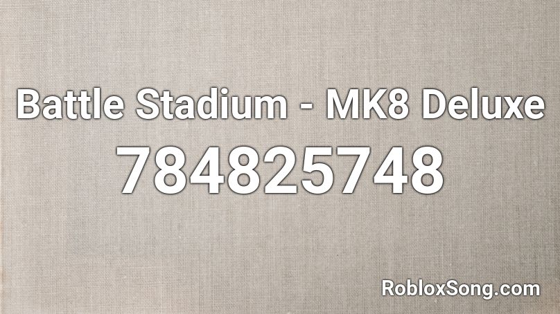 Battle Stadium - MK8 Deluxe Roblox ID