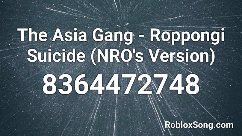 The Asia Gang - ######## ####### (NRO's Version) Roblox ID