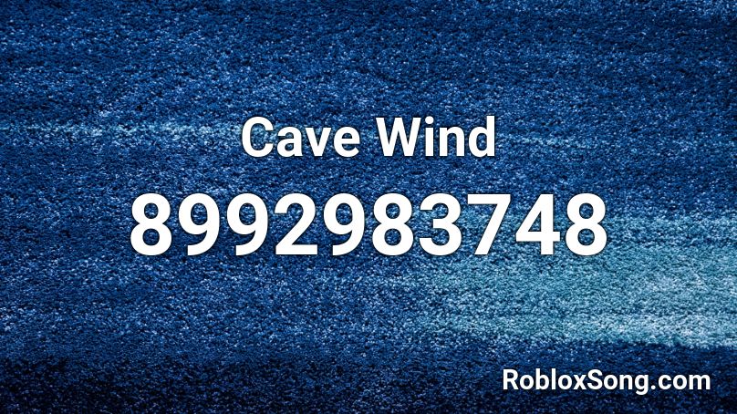 Cave Wind Roblox ID