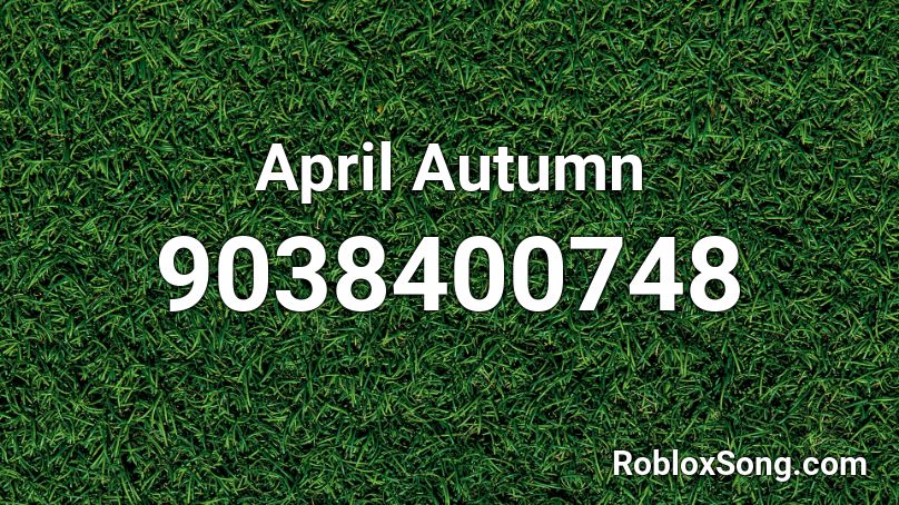 April Autumn Roblox ID