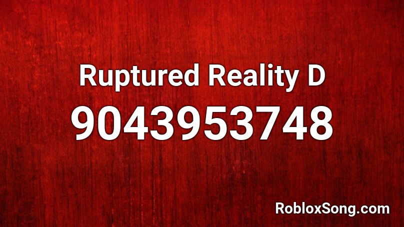 Ruptured Reality D Roblox ID