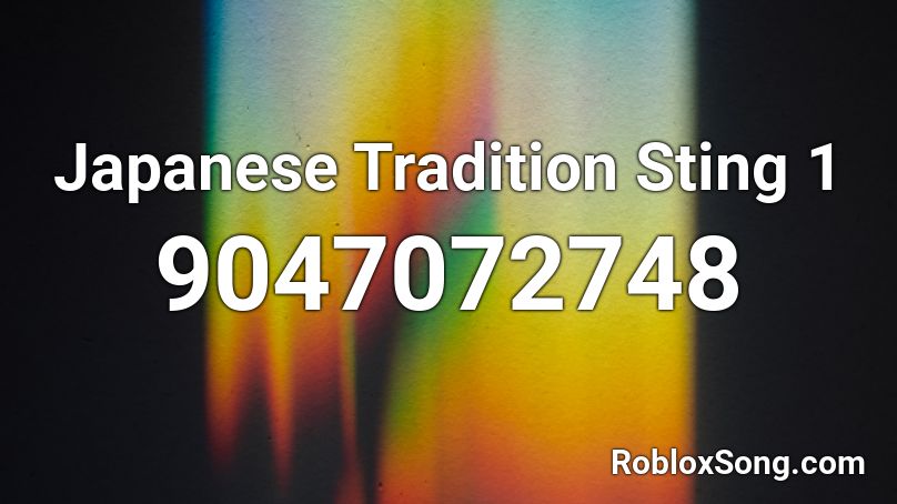 Japanese Tradition Sting 1 Roblox ID