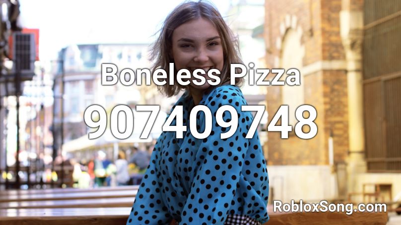 Boneless Pizza Roblox ID
