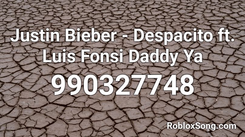 Justin Bieber Despacito Ft Luis Fonsi Daddy Ya Roblox Id Roblox Music Codes - despacito remix roblox song id