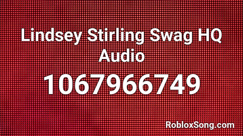 Lindsey Stirling Swag HQ Audio Roblox ID