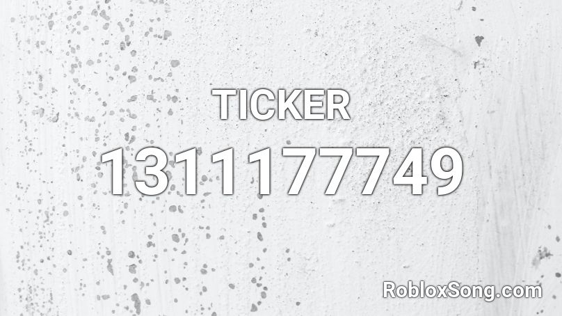 TICKER Roblox ID