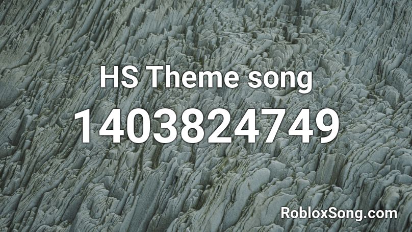 HS Theme song Roblox ID