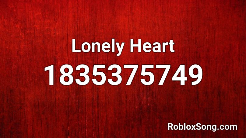 Lonely Heart Roblox ID