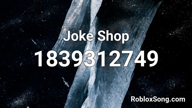 Joke Shop Roblox ID