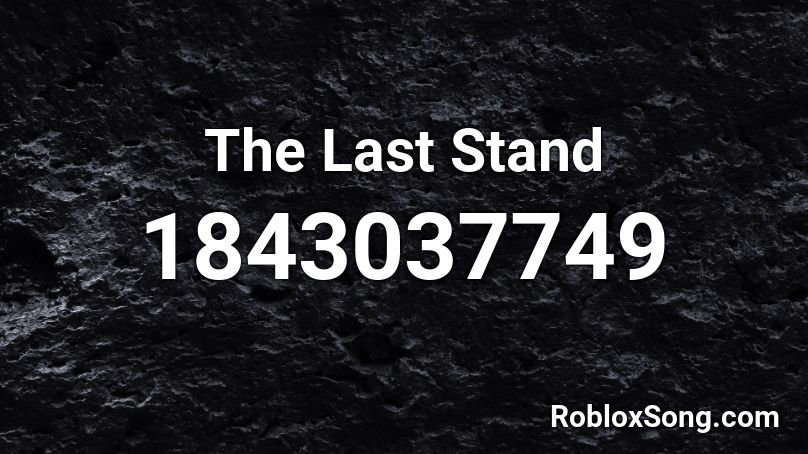 The Last Stand Roblox ID