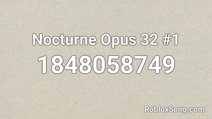 Nocturne Opus 32 #1 Roblox ID