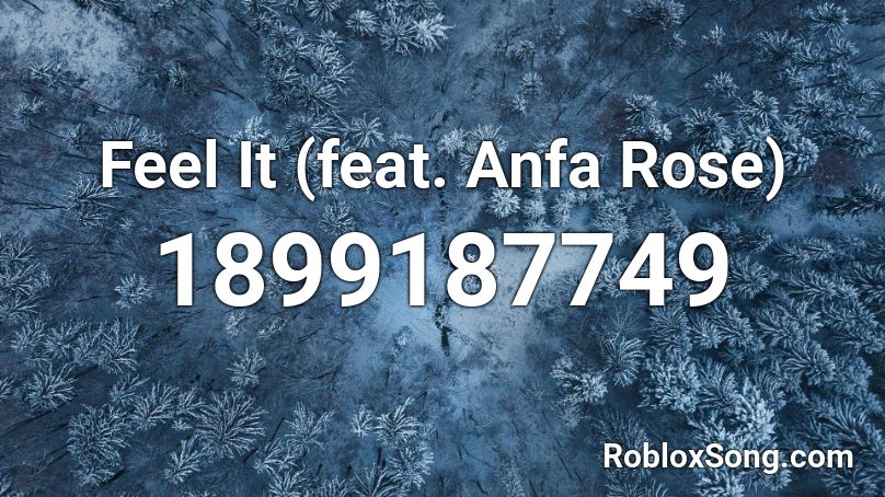 Feel It (feat. Anfa Rose) Roblox ID