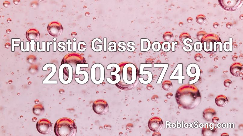 Futuristic Glass Door Sound Roblox ID