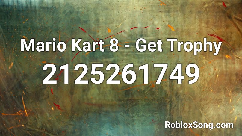 Mario Kart 8 - Get Trophy Roblox ID