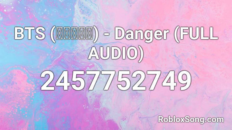 Bts 방탄소년단 Danger Full Audio Roblox Id Roblox Music Codes - roblox song codes bts