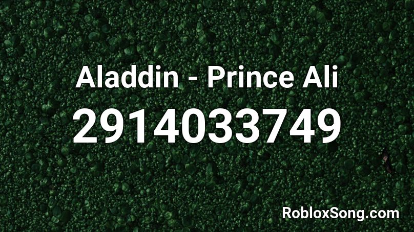 Aladdin - Prince Ali  Roblox ID