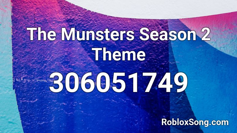 The Munsters Season 2 Theme Roblox ID