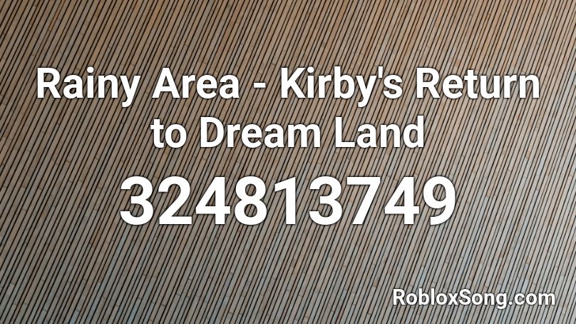 Rainy Area - Kirby's Return to Dream Land Roblox ID
