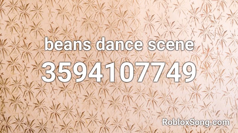 beans dance scene Roblox ID