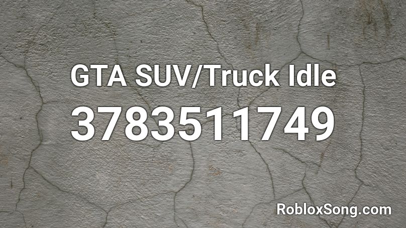 GTA SUV/Truck Idle Roblox ID