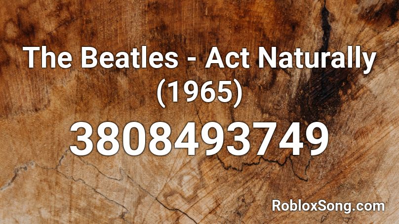 The Beatles - Act Naturally (1965) Roblox ID