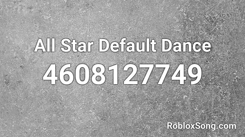 All Star Default Dance Roblox ID