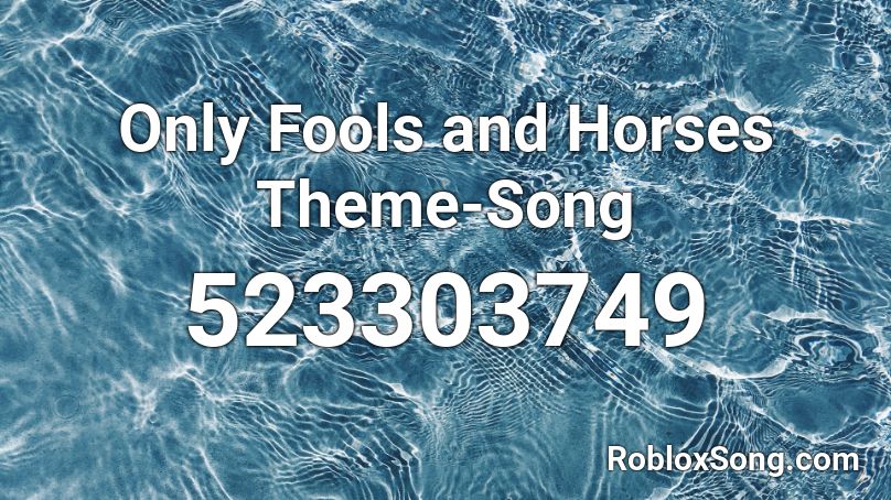 Only Fools and Horses Theme-Song Roblox ID