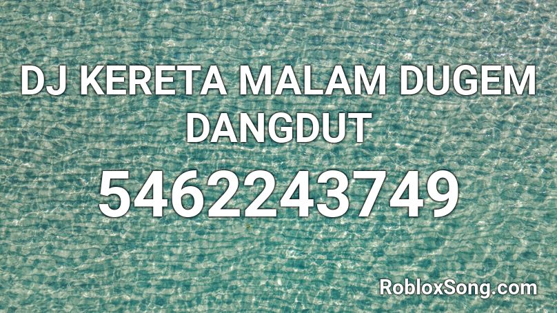 DJ KERETA MALAM DUGEM DANGDUT Roblox ID