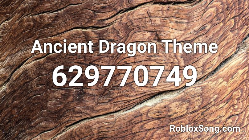 Ancient Dragon Theme Roblox ID