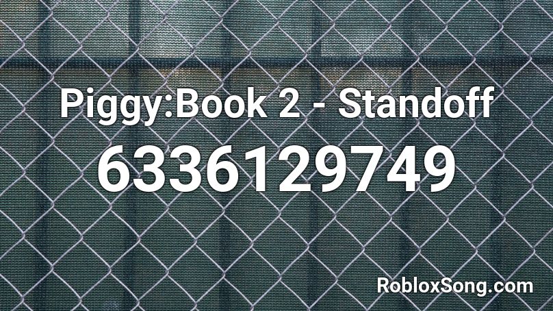 Piggy:Book 2 - Standoff Roblox ID