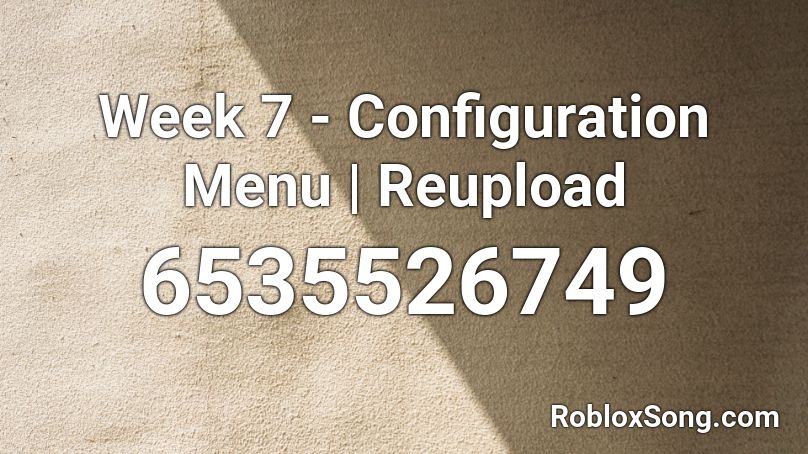 Week 7 - Configuration Menu | Reupload Roblox ID