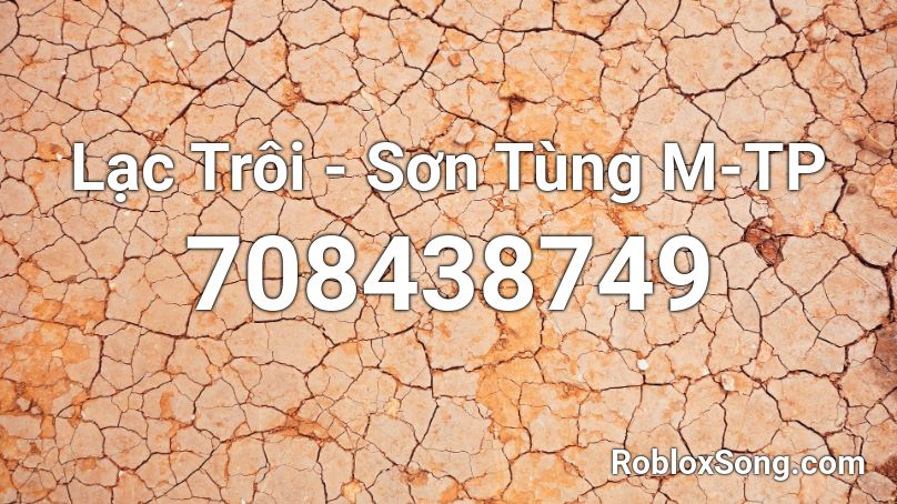 Lạc Trôi - Sơn Tùng M-TP Roblox ID