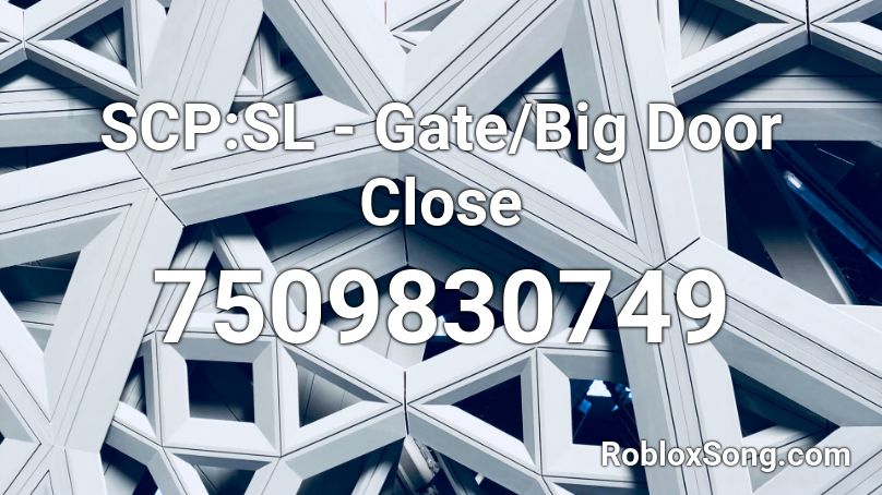 SCP:SL - Gate/Big Door Close Roblox ID