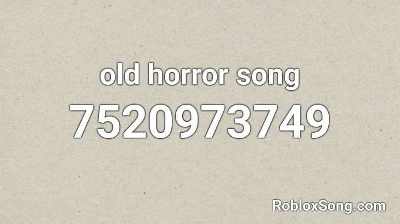 old horror song Roblox ID