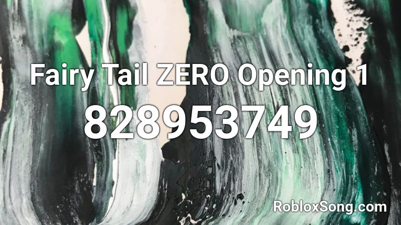 Fairy Tail ZERO Opening 1 Roblox ID