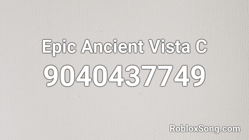 Epic Ancient Vista C Roblox ID