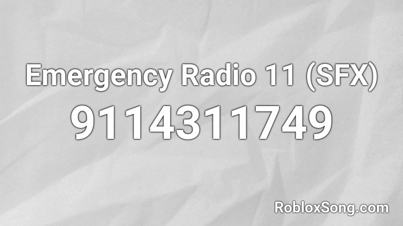 Emergency Radio 11 (SFX) Roblox ID