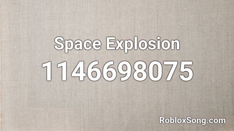 Space Explosion Roblox ID