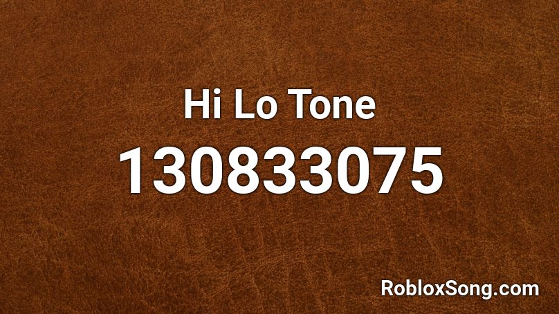 Hi Lo Tone Roblox ID