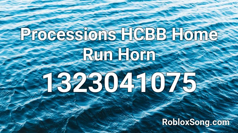 Processions HCBB Home Run Horn Roblox ID