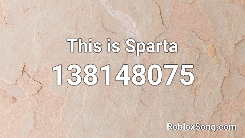 This is Sparta Roblox ID