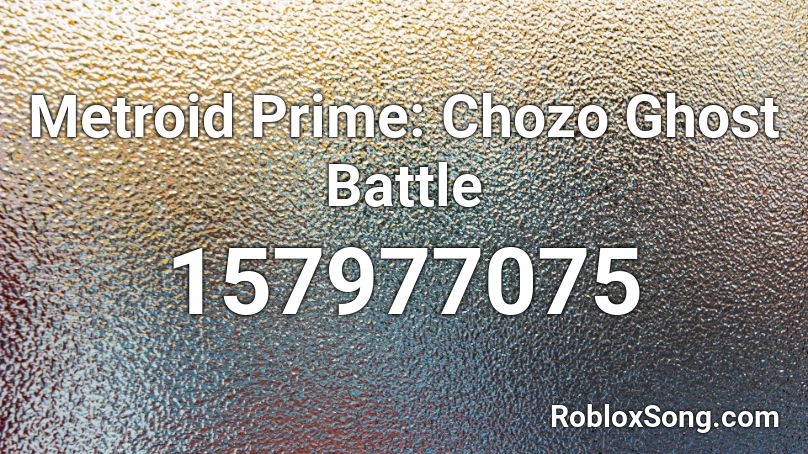 Metroid Prime: Chozo Ghost Battle Roblox ID