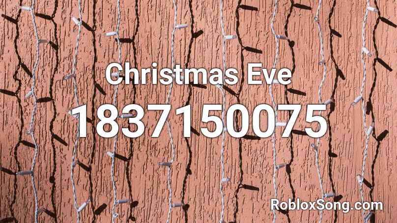 Christmas Eve Roblox ID