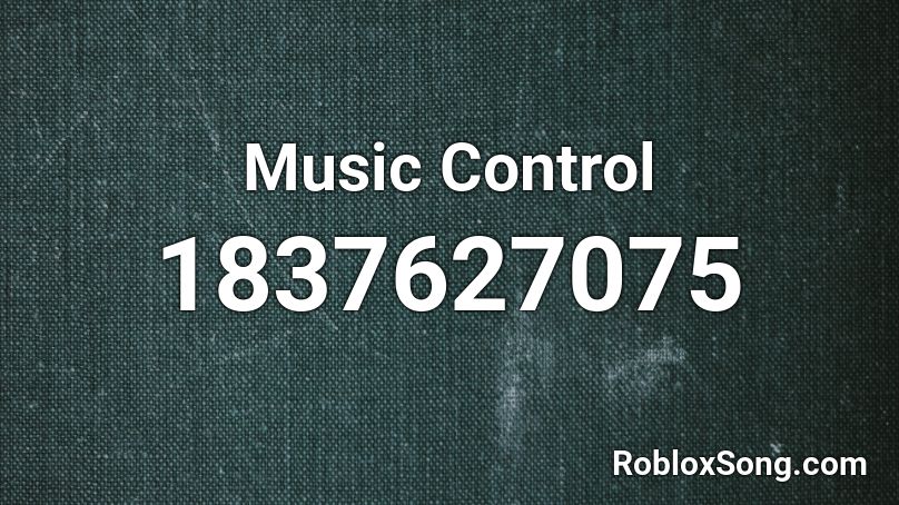 Music Control Roblox ID