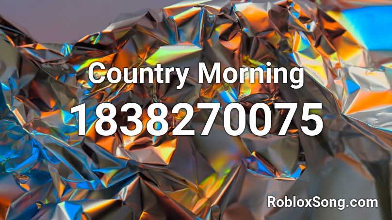 Country Morning Roblox ID