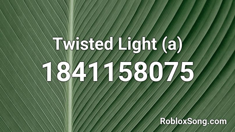 Twisted Light (a) Roblox ID