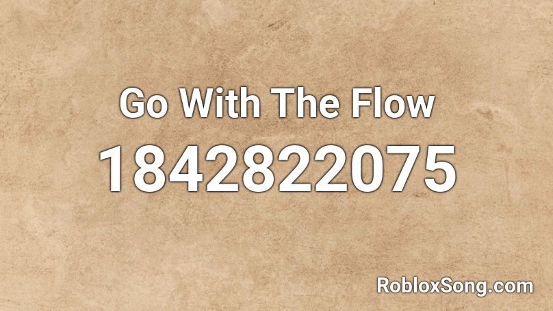 Go With The Flow Roblox ID