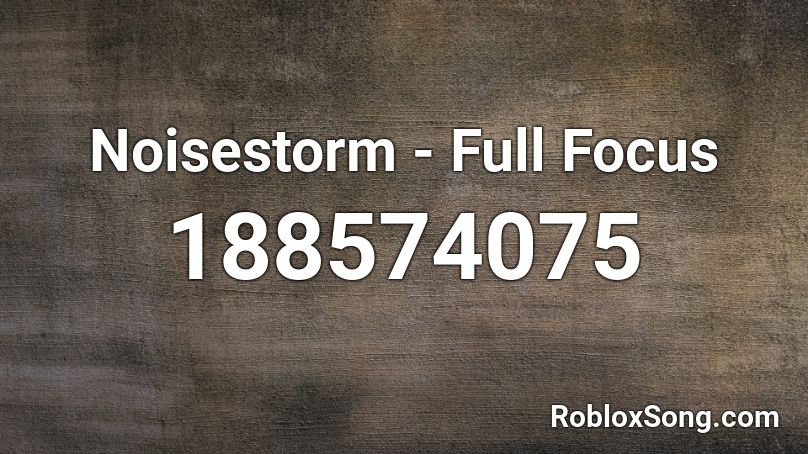Noisestorm - Full Focus Roblox ID