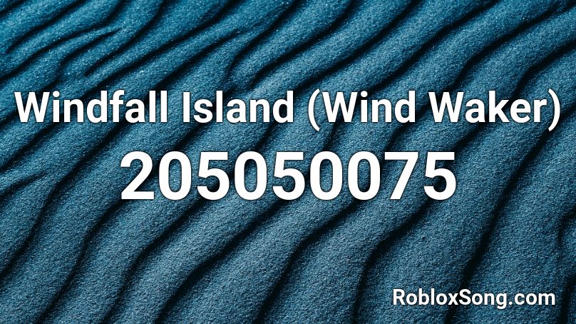 Windfall Island (Wind Waker) Roblox ID