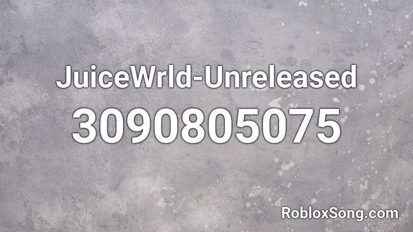 JuiceWrld-Unreleased Roblox ID